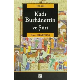 KADI BURHANETTIN VE ŞIIRI - ÖMER DEMIRBAĞ