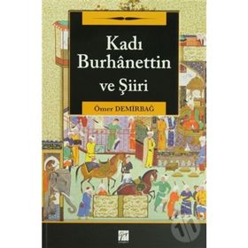 KADI BURHANETTIN VE ŞIIRI - ÖMER DEMIRBAĞ