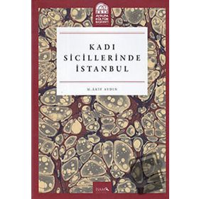 Kadı Sicillerinde İstanbul - İsam Yayınları