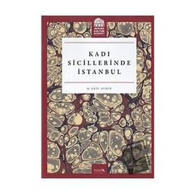 Kadı Sicillerinde İstanbul - İsam Yayınları