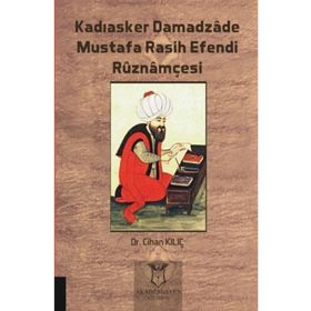 Kadıasker Damadzade Mustafa Rasih Efendi Ruznamçesi - Cihan Kılıç