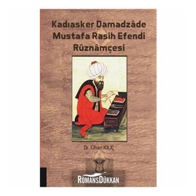 Kadıasker Damadzade Mustafa Rasih Efendi Ruznamçesi - Cihan Kılıç