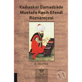 Kadıasker Damadzade Mustafa Rasih Efendi Ruznamçesi - Cihan Kılıç
