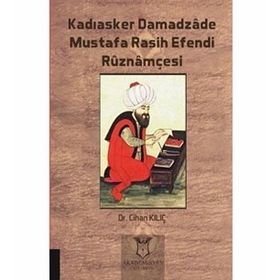 Kadıasker Damadzade Mustafa Rasih Efendi Ruznamçesi - Cihan Kılıç