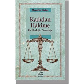 Kadıdan Hakime Bir Mesleğin Yolcuğu - Muzaffer Şakar