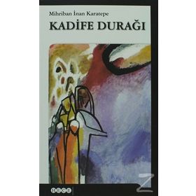 KADIFE DURAĞI - MIHRIBAN İNAN KARATEPE (ISBN:9786055108076)