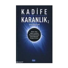 KADIFE KARANLIK 2 21. YÜZYIL İLETİŞİM ÇAĞINI AYDINLATAN KURAMCILAR - BARIŞ ÇOBAN;BILAL ARIK;GÜLAY BATUŞ;FÜSUN ALVER;ÜNSAL ÇIĞ