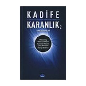 KADIFE KARANLIK 2 21. YÜZYIL İLETİŞİM ÇAĞINI AYDINLATAN KURAMCILAR - BARIŞ ÇOBAN;BILAL ARIK;GÜLAY BATUŞ;FÜSUN ALVER;ÜNSAL ÇIĞ