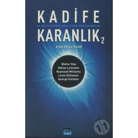 KADIFE KARANLIK 2 21. YÜZYIL İLETİŞİM ÇAĞINI AYDINLATAN KURAMCILAR - BARIŞ ÇOBAN;BILAL ARIK;GÜLAY BATUŞ;FÜSUN ALVER;ÜNSAL ÇIĞ