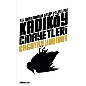 Kadıköy Cinayetleri - Bir Başkomiser Galip Polisiyesi - Çağatay Yaşmut