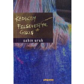 KADIKÖY FELSEFESINE GİRİŞ - ŞAHİN URUK