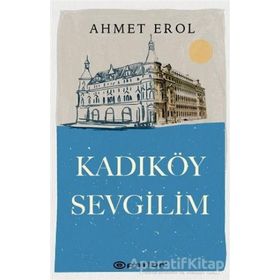 Kadıköy Sevgilim / Ahmet Erol / Epsilon Yayınları