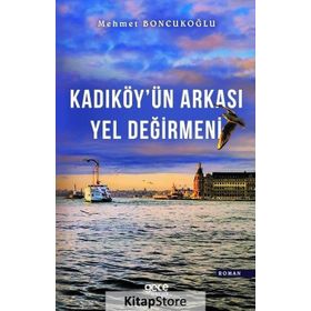 Kadıköy'ün Arkası Yel Değirmeni - Mehmet Boncukoğlu