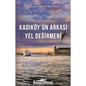 Kadıköy'ün Arkası Yel Değirmeni - Mehmet Boncukoğlu
