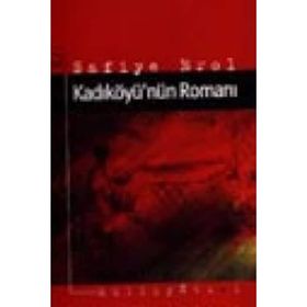 KADIKÖYÜ'NÜN ROMANI - SAFIYE EROL