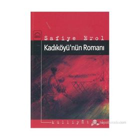 KADIKÖYÜ'NÜN ROMANI - SAFIYE EROL