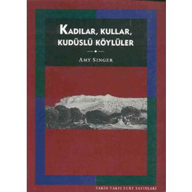 KADILAR, KULLAR, KUDÜSLÜ KÖYLÜLER - AMY SINGER