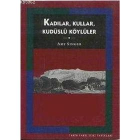 KADILAR, KULLAR, KUDÜSLÜ KÖYLÜLER - AMY SINGER
