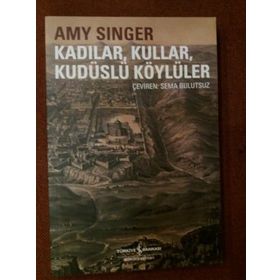 KADILAR, KULLAR, KUDÜSLÜ KÖYLÜLER - AMY SINGER