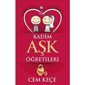 Kadim Aşk Öğretileri - A. Cem Keçe