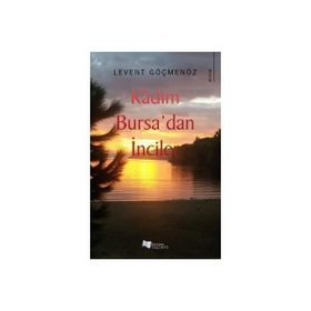Kadim Bursa'dan İnciler - Levent Göçmenöz