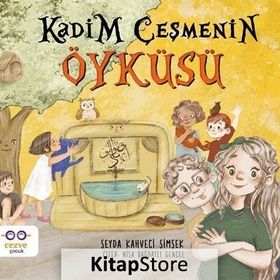 Kadim Çeşmenin Öyküsü - Şeyda Kahveci Şimşek