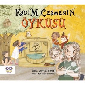 Kadim Çeşmenin Öyküsü - Şeyda Kahveci Şimşek