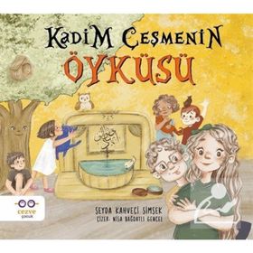 Kadim Çeşmenin Öyküsü - Şeyda Kahveci Şimşek