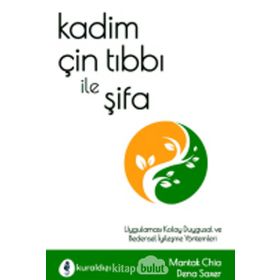 Kadim Çin Tıbbı ile Şifa - Mantak Chia Dena Saxer
