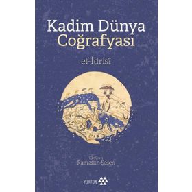 Kadim Dünya Coğrafyası - El-İdrisi - Yeditepe Yayınevi