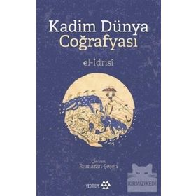 Kadim Dünya Coğrafyası - El-İdrisi - Yeditepe Yayınevi
