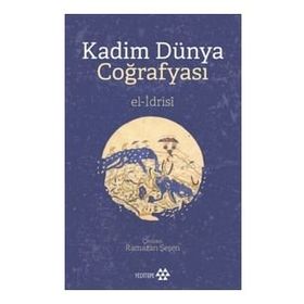 Kadim Dünya Coğrafyası - El-İdrisi - Yeditepe Yayınevi