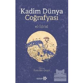 Kadim Dünya Coğrafyası - El-İdrisi - Yeditepe Yayınevi