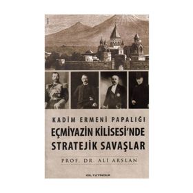 Kadim Ermeni Papalığı Eçmiyazin Kilisesi'nde Stratejik Savaşlar