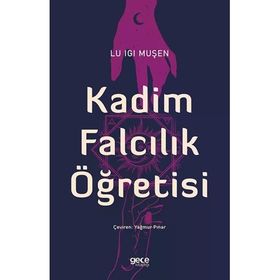 Kadim Falcılık Öğretisi - Lu Igi Muşen