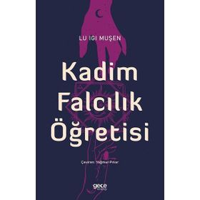 Kadim Falcılık Öğretisi - Lu Igi Muşen