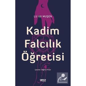 Kadim Falcılık Öğretisi - Lu Igi Muşen