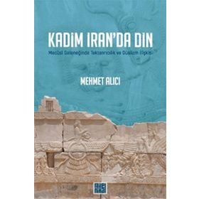 Kadim İran'da Din - Mehmet Alıcı - MilelNihal