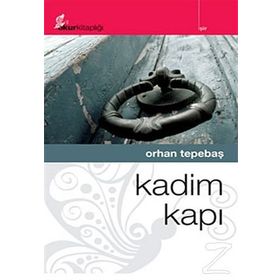 KADIM KAPI - ORHAN TEPEBAŞ