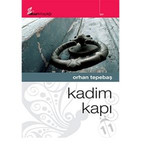KADIM KAPI - ORHAN TEPEBAŞ