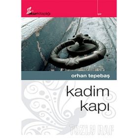 KADIM KAPI - ORHAN TEPEBAŞ