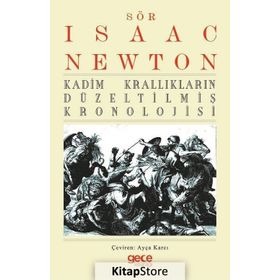 Kadim Krallıkların Düzeltilmiş Kronolojisi - Isaac Newton