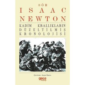 Kadim Krallıkların Düzeltilmiş Kronolojisi - Isaac Newton