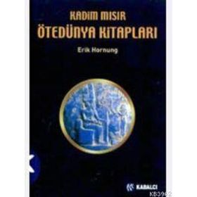 KADIM MISIR ÖTEDÜNYA KİTAPLARI - ERIK HORNUNG