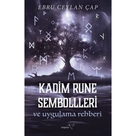 Kadim Rune Sembolleri ve Uygulama Rehberi Ebru Ceylan Çap