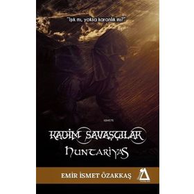 Kadim Savaşçılar - Huntariyas - Emir İsmet Özakkaş