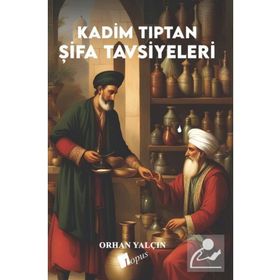Kadim Tıptan Şifa Tavsiyeleri Orhan Yalçın