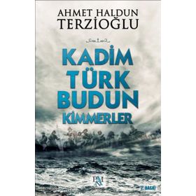 Kadim Türk Budun Kimmerler - Ahmet Haldun Terzioğlu