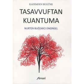 Kadimden Bugüne Tasavvuftan Kuantuma Nurten Buğdaycı Enginsel