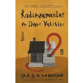 Kadimzamanlar ve Diğer Vakitler - Olga Togarczuk